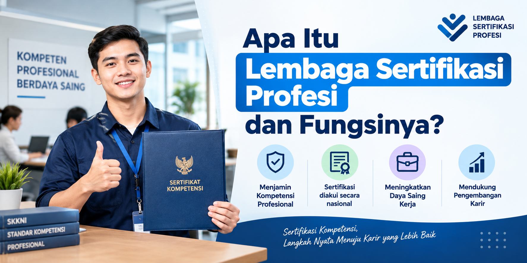 Apa Itu Lembaga Sertifikasi Profesi dan Fungsinya?