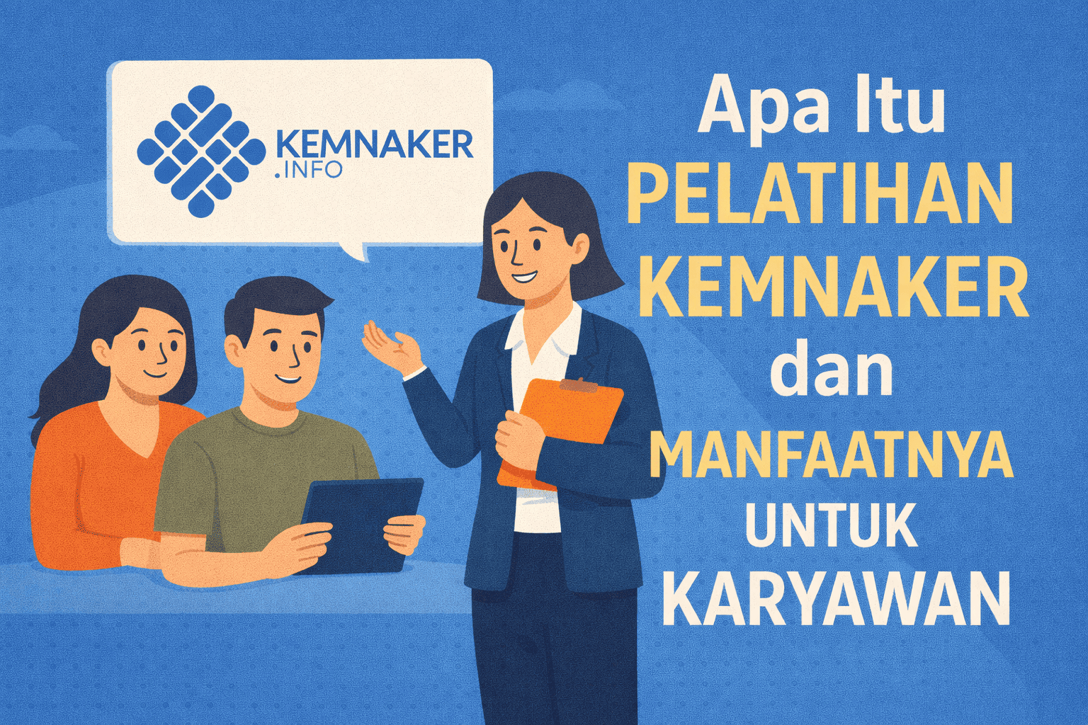 Apa Itu Pelatihan Kemnaker dan Manfaatnya untuk Karyawan